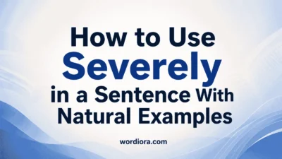 How to Use Severely in a Sentence With Natural Examples
