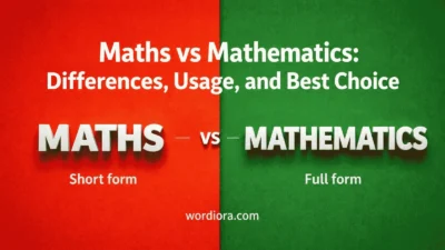 Maths vs Mathematics: Differences, Usage, and Best Choice