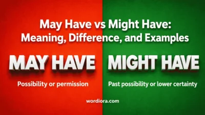 May Have vs Might Have: Meaning, Difference, and Examples