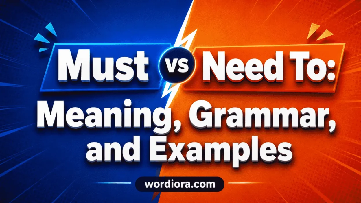 Must vs Need To: Meaning, Grammar, and Examples