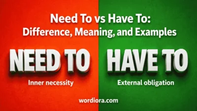 Need To vs Have To: Difference, Meaning, and Examples