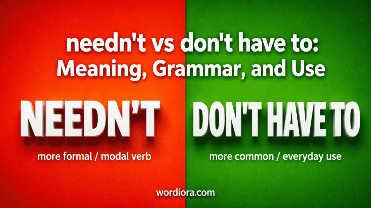 needn't vs don't have to: Meaning, Grammar, and Use