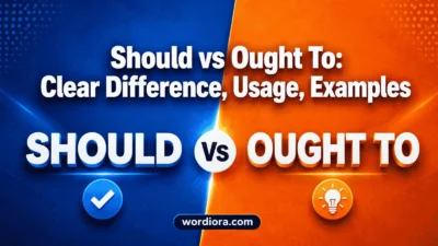 Should vs Ought To: Clear Difference, Usage, Examples