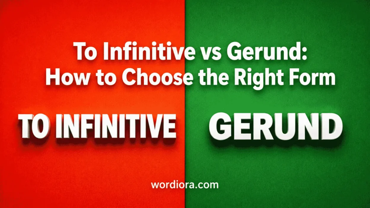 To Infinitive vs Gerund: How to Choose the Right Form