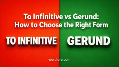 To Infinitive vs Gerund: How to Choose the Right Form