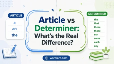 Article vs Determiner: What’s the Real Difference?