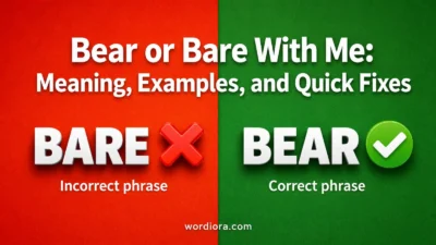 Bear or Bare With Me: Meaning, Examples, and Quick Fixes