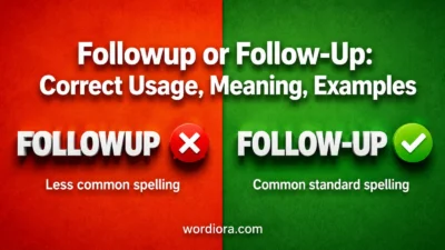 Followup or Follow-Up: Correct Usage, Meaning, Examples