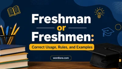 Freshman or Freshmen: Correct Usage, Rules, and Examples