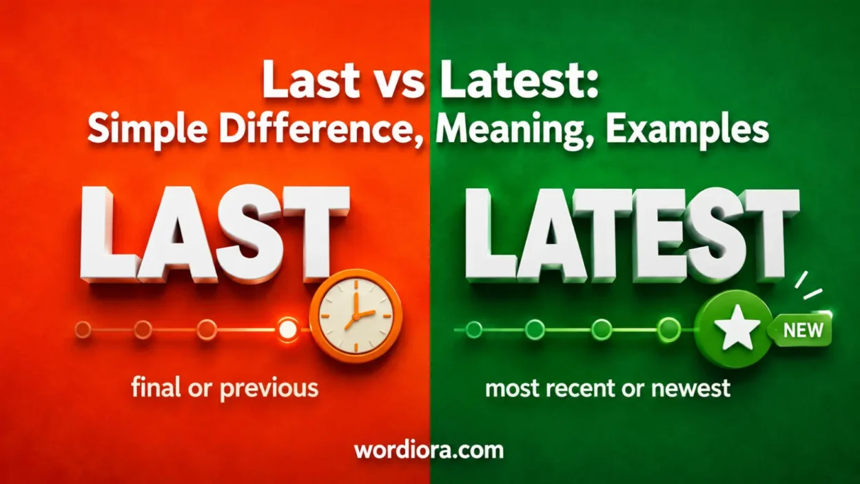 Last vs Latest: Simple Difference, Meaning, Examples
