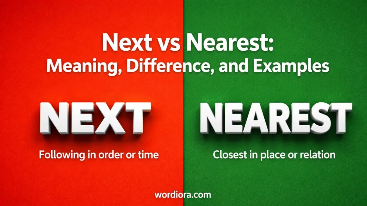 Next vs Nearest: Meaning, Difference, and Examples