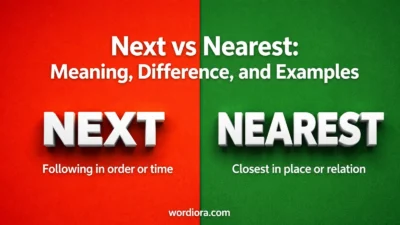 Next vs Nearest: Meaning, Difference, and Examples