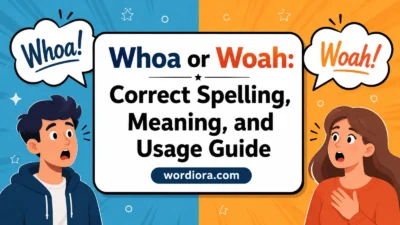 Whoa or Woah: Correct Spelling, Meaning, and Usage Guide